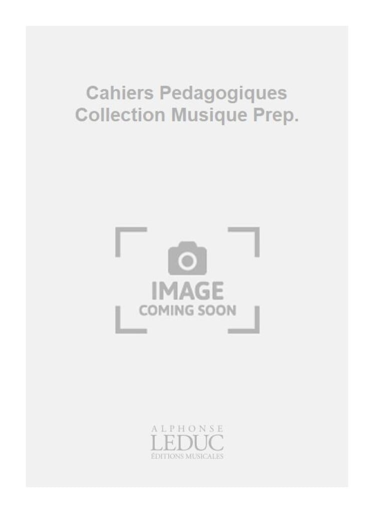 Cahiers Pedagogiques Collection Musique Prep.